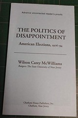 The Politics of Disappointment: American Elections, 1976-94 (Chatham House S…