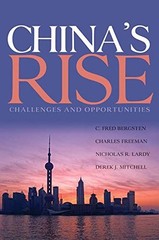 CHINA’S RISE: CHALLENGES AND OPPORTUNITIES By C. Fred Bergsten & Charles Freeman