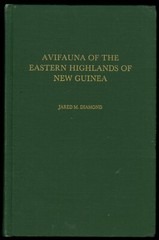 Avifauna of the Eastern Highlands of New Guinea. Jared Diamond. Birds.