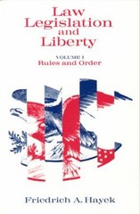 Law, Legislation and Liberty, Volume 1 Vol. 1 : Rules and Order F