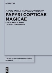 Papyri Copticae Magicae: Coptic Magical Texts, Volume 1: For…