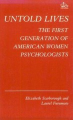 Untold Lives: The First Generation of American Women Psychologists