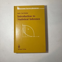 INTRODUCTION TO STATISTICAL INFERENCE SPRINGER TEXTS IN By Jack C. Kiefer New