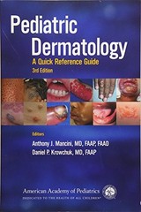 PEDIATRIC DERMATOLOGY: A QUICK REFERENCE GUIDE By Mancini Md Faap Anthony VG