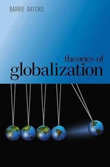 Theories of Globalization – Paperback, by Axford Barrie – Very Good