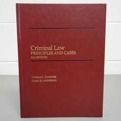 Criminal Law Principles and Cases Hardcover Thomas J. Gardner 5th Edition