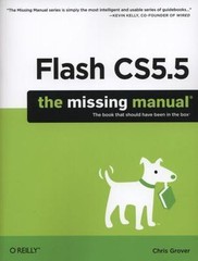 Flash Cs5.5: The Missing Manual by Grover, Chris