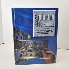 Exploring Electronics: Techniques and Troubleshooting by Merchant, Michael