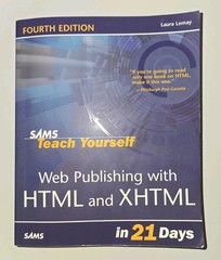Sams Teach Yourself… in 21 Days Ser.: Web Publishing with HTML and XHTML in 21