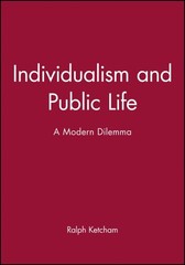 Individualism and Public Life : A Modern Dilemma, Hardcover by Ketcham, Ralph…