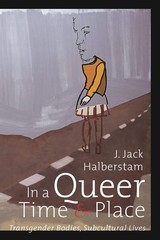 In a Queer Time and Place: Transgender Bodies, Subcultural Lives (Sexual Cul…