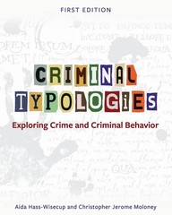 Criminal Typologies: Exploring Crime and Criminal Behavior