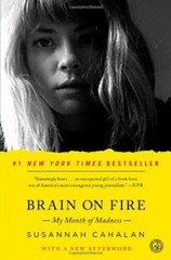 Brain on Fire: My Month of Madness By Susannah Cahalan. 97814516