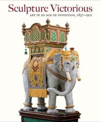 Sculpture Victorious : Art in an Age of Invention, 1837-1901 by Jason Edwards…