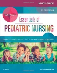 Study Guide for Wong’s Essentials of Pediatric Nursing, 10e