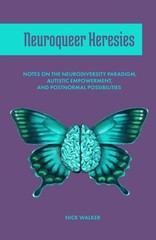 Neuroqueer Heresies: Notes on the Neurod… by Walker, Nick Paperback / softback