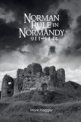 Norman Rule in Normandy, 911-1144, Hagger 9781783275380 Fast Free Shipping..