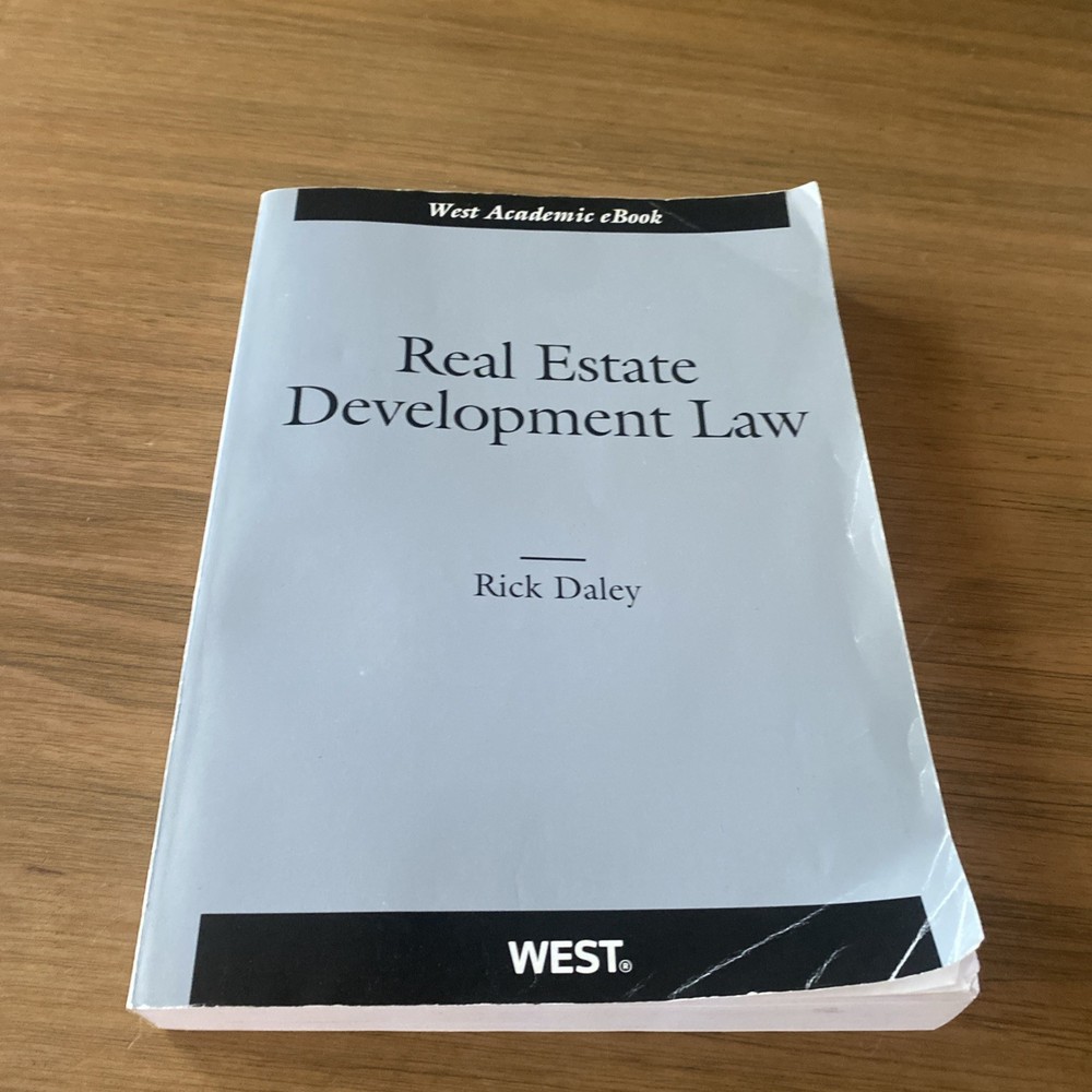 Real Estate Development Law By Rick Daley West Academic