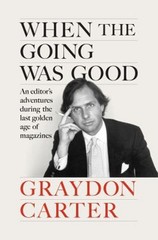 When the Going Was Good : An Editor’s Adventures During the Last
