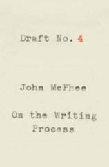 Draft No. 4: On the Writing Process – Hardcover By McPhee, John – GOOD