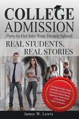 College AdmissionHow to Get Into Yo…, Lewis, James W.