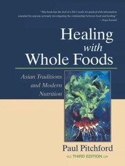 Healing with Whole Foods, Third Edition: Asian Traditions and Modern…