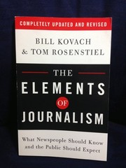 The Elements of Journalism: What Newspeople Should Know and the Public Shoul…