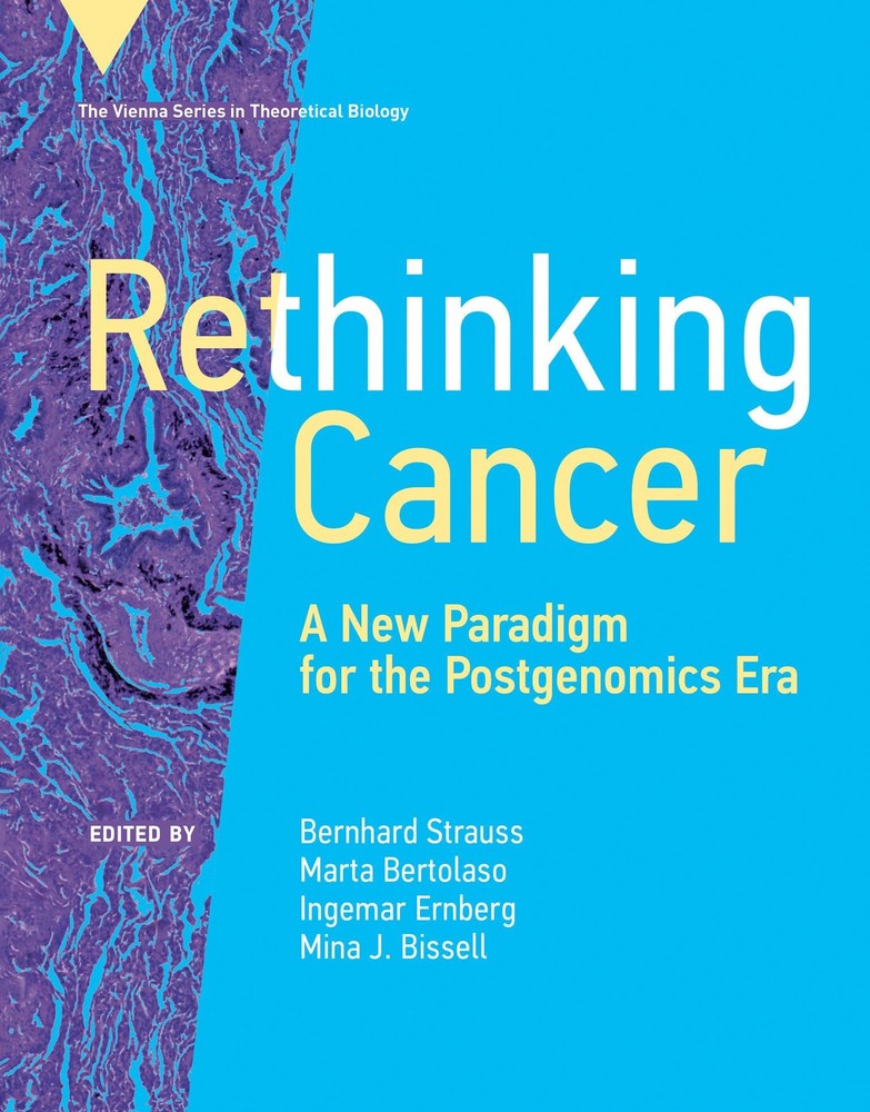Rethinking Cancer: A New Paradigm for the Postgenomics Era (Vienna Series in The