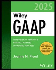 Wiley GAAP 2025: Interpretation and Application of Generally Accepted Accounting