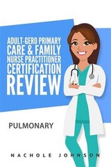 Adult-gero Primary Care and Family Nurse Practitioner Certification Review : …