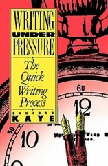 Writing Under Pressure by Sanford Kaye: New
