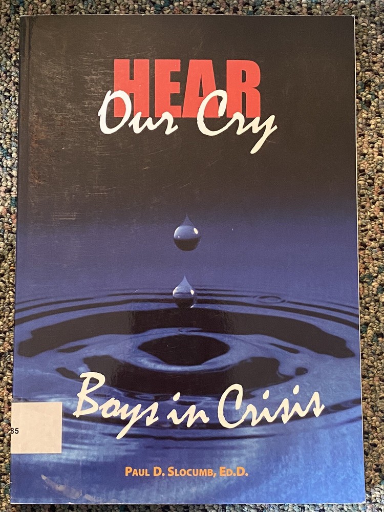 Hear Our Cry : Boys in Crisis by Paul D. Slocumb (2010, Trade Paperback)