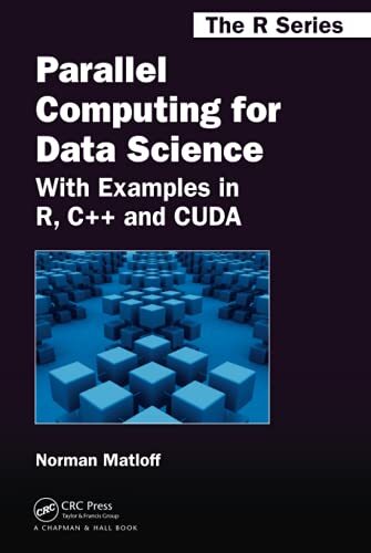Parallel Computing for Data Science (Chapman & Hall/CRC The R Series)