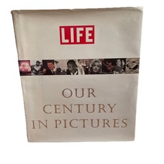 Life: Our Century in Pictures by Richard B. Stolley (1999, Hardcover)