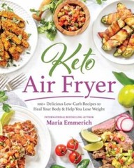 Keto Air Fryer: 200+ Delicious Low-Carb Recipes to Heal Your Body & Help – GOOD