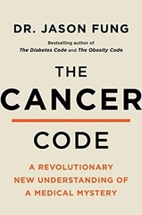 The Cancer Code: A Revolutionary New Understandi… by Fung M.D., Jason Hardback