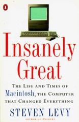Insanely Great: The Life and Times of Macintosh, the Computer that Change – GOOD