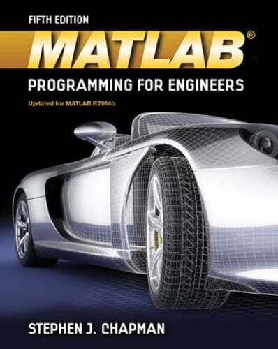 MATLAB Programming for Engineers by Stephen J Chapman: Used