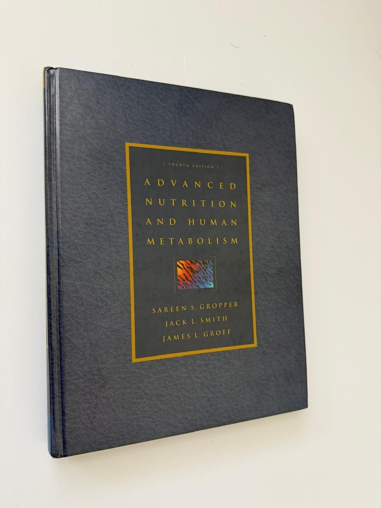 Advanced Nutrition and Human Metabolism by Sareen S. Gropper, Jack L. Smith and