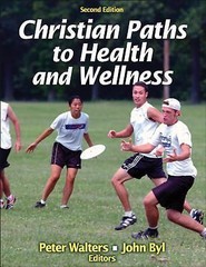 Christian Paths to Health and Wellness by Byl, John,Walters, Peter, Good Book