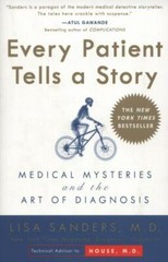Every Patient Tells a Story: Medical Mysteries and the Art of Diagnosis