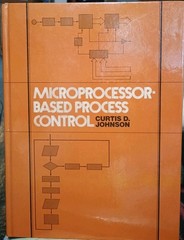 Microprocessor-Based Process Control Hardcover Curtis D. Johnson