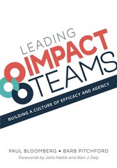 Leading Impact Teams: Building a Culture of Efficacy and Agency by Pitchford