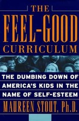 The Feel-good Curriculum: The – Hardcover, by Stout Maureen – Very Good u