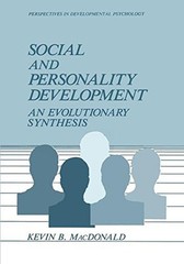SOCIAL AND PERSONALITY DEVELOPMENT: AN EVOLUTIONARY By Kevin B. Macdonald *NEW*