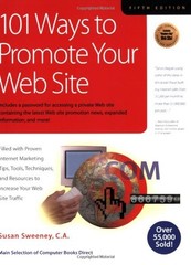 101 Ways to Promote Your Web Site: Filled with Proven Internet Marketing Tip…
