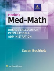 Henke’s Med-Math: Dosage Calculation, Preparation, & Administration