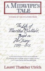 A Midwife’s Tale: The Life of Martha Ballard, Based on Her Diar – VERY GOOD