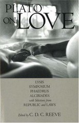 Plato on Love: Lysis, Symposium, Phaedrus, Alcibiades, with Selections from …
