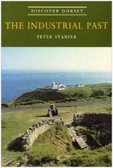 The Industrial Past (Discover Dorset) by Stanier, Peter Paperback Book The Fast